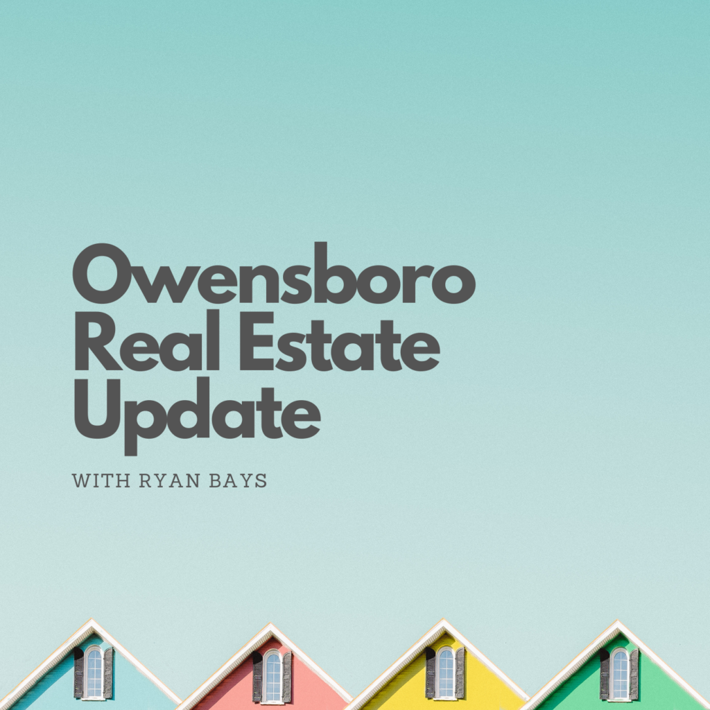 New Podcast! Owensboro Real Estate Update Riverfront Appraisals